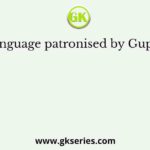 The language patronised by Guptas was
