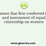 The legislature that first conferred the symbol and instrument of equal citizenship on women