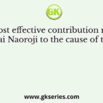 The most effective contribution made by Dadabhai Naoroji to the cause of the Indian