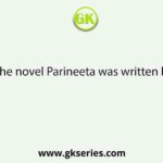 The novel Parineeta was written by