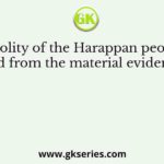 The polity of the Harappan people, as derived from the material evidence, was