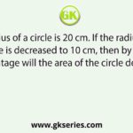 The radius of a circle is 20 cm. If the radius of this circle is decreased to 10 cm, then by what percentage will the area of the circle decrease?