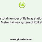 The total number of Railway station in the Metro Railway system of Kolkata is: