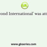 The ‘Second International’ was attended by