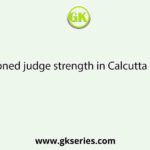 Total sanctioned judge strength in Calcutta High Court is