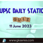 UPSC Daily Static Quiz: 11 June 2023
