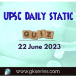 UPSC Daily Static Quiz: 22 June 2023