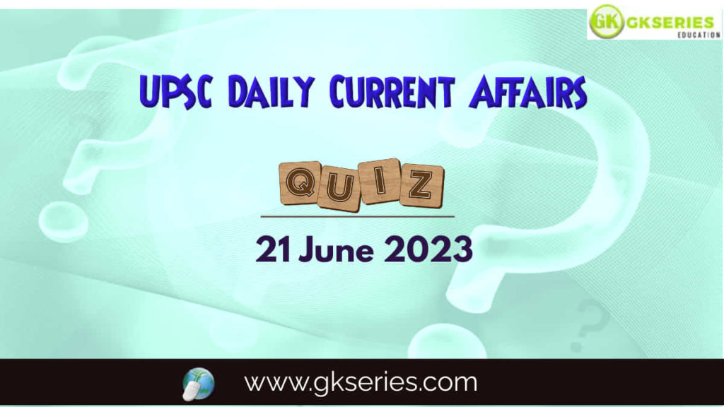 UPSC Daily Current Affairs Quiz