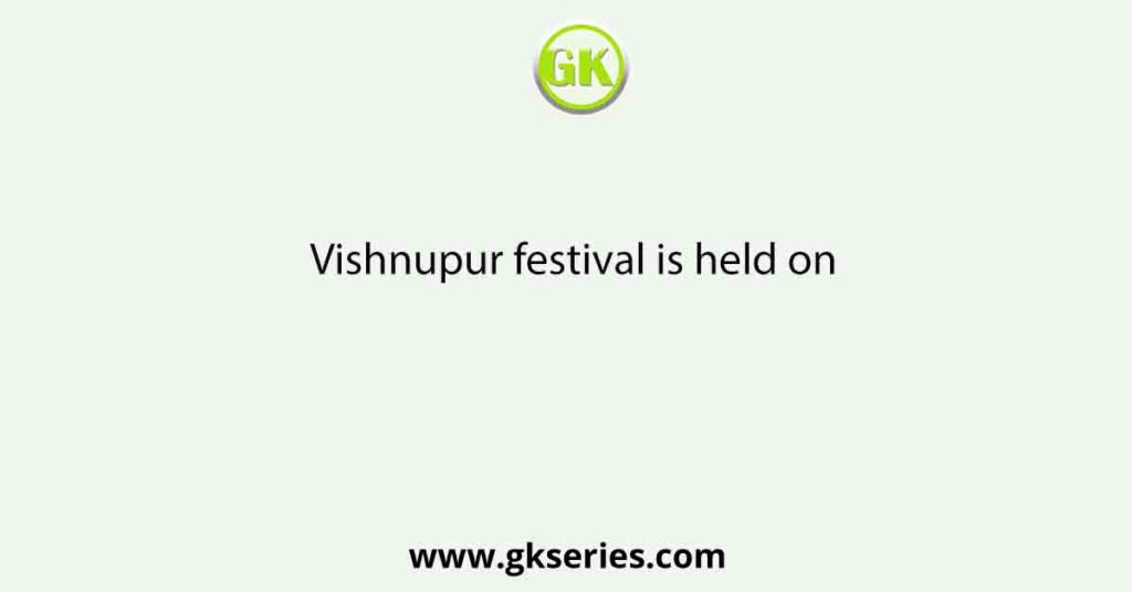 Vishnupur festival is held on