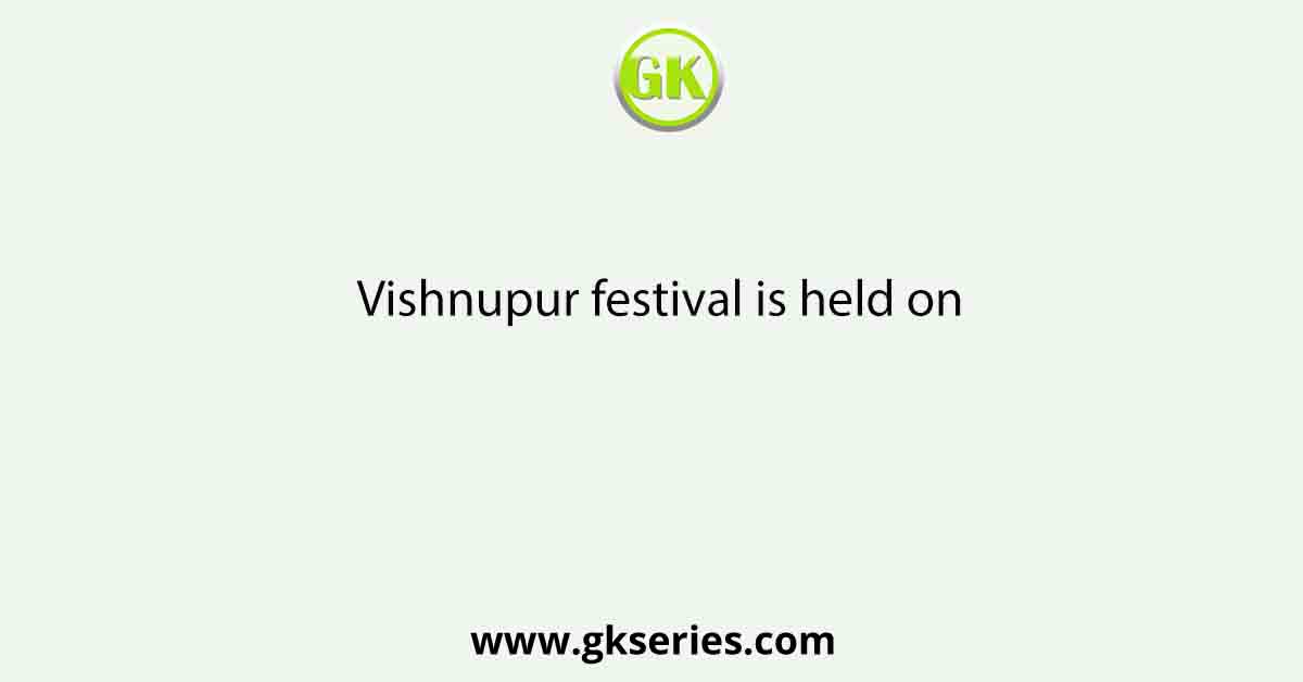 Vishnupur festival is held on