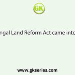 West Bengal Land Reform Act came into force in: