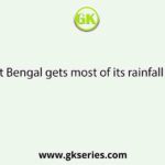 West Bengal gets most of its rainfall from
