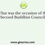 What was the occasion of the Second Buddhist Council?