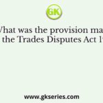 What was the provision made in the Trades Disputes Act 1929