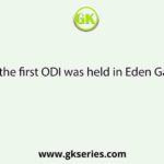 When the first ODI was held in Eden Gardens?
