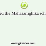 Where did the Mahasamghika school arise ?