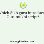 Which Sikh guru introduced Gurumukhi script?