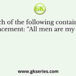 Which of the following contains the pronouncement: “All men are my children”