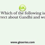 Which of the following is incorrect about Gandhi and women?