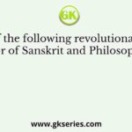 Which of the following revolutionaries was a Professor of Sanskrit and Philosophy in the