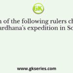 Which of the following rulers checked Harshavardhana’s expedition in South India