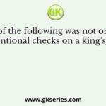 Which of the following was not one of the conventional checks on a king’s power