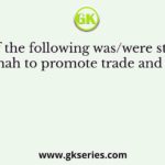 Which of the following was/were steps taken by Sher Shah to promote trade and commerce