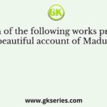 Which of the following works provides a beautiful account of Madurai