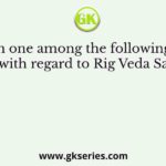 Which one among the following is not true with regard to Rig Veda Samhita