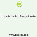 Which one is the first Bengali feature film