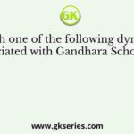 Which one of the following dynasties was associated with Gandhara School of Art ?