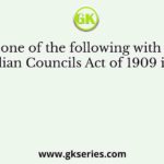 Which of the following is not true about the Government of India Act of 1919?