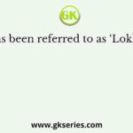 Who has been referred to as ‘Lokhitwadi’?