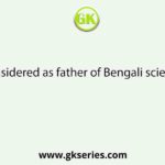 Who is considered as father of Bengali science fiction?