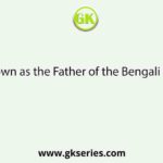 Who is known as the Father of the Bengali renaissance