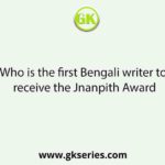 Who is the first Bengali writer to receive the Jnanpith Award