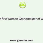 Who is the first Woman Grandmaster of West Bengal