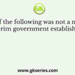 Who of the following was not a member of the Interim government established in 1946?