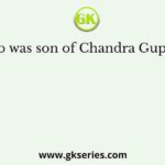Who was son of Chandra Gupta II?