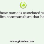Whose name is associated with Muslim communalism that helped