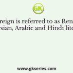 Whose reign is referred to as Renaissance in Persian, Arabic and Hindi literature