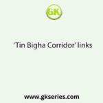 ‘Tin Bigha Corridor’ links