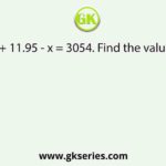 3639 + 11.95 - x = 3054. Find the value of x.