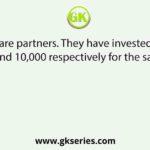 A, B and C are partners. They have invested Rs.35000, Rs. 25000 and 10,000 respectively for the same period.