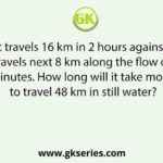 A motorboat travels 16 km in 2 hours against the flow of river and travels next 8 km along the flow of the river in 20 minutes. How long will it take motorboat to travel 48 km in still water?