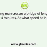 A running man crosses a bridge of length 500 meters in 4 minutes. At what speed he is running?