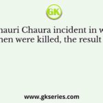 After Chauri Chaura incident in which 22 policemen were killed, the result was that
