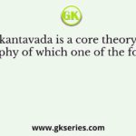 Anekantavada is a core theory and philosophy of which one of the following?
