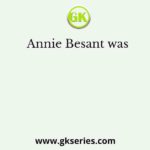 Annie Besant was