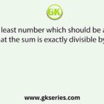 Find the least number which should be added to 2430 so that the sum is exactly divisible by 5, 4 and 2